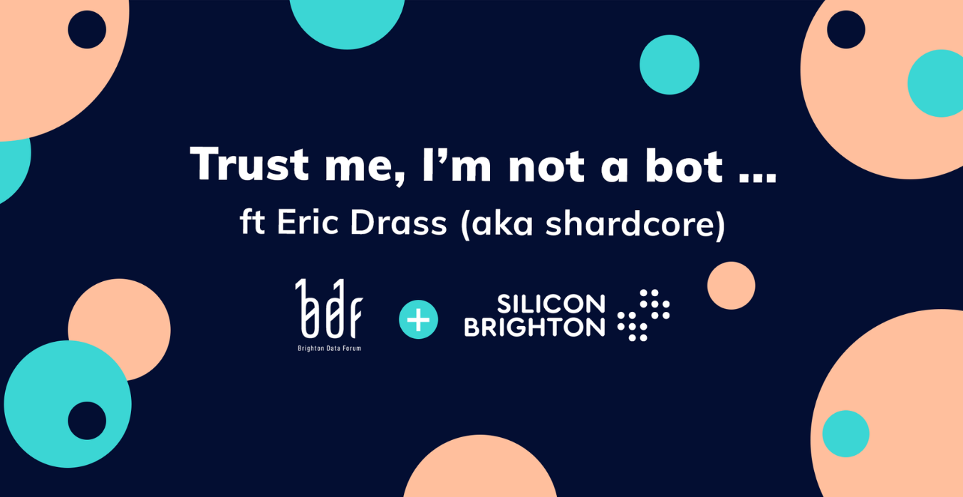 Silicon Brighton | Trust me, I'm not a bot