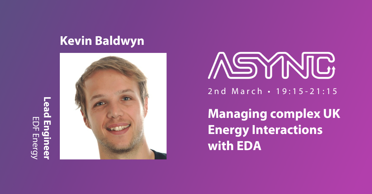Async: Managing complex UK Energy Interactions with EDA